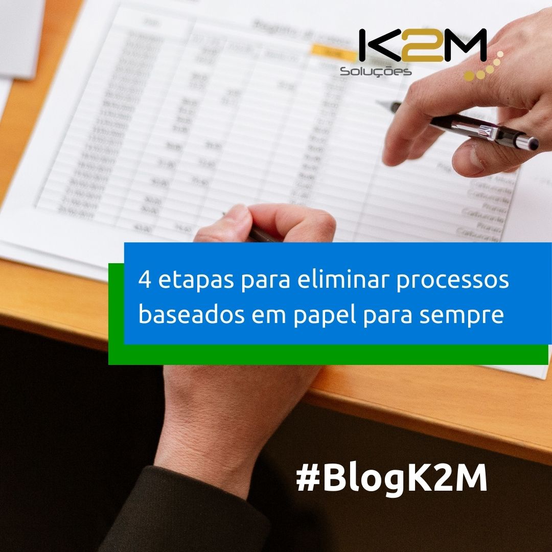 Miniatura da postagem '4 etapas para eliminar processos baseados em papel para sempre' do Blog da K2M Soluções.