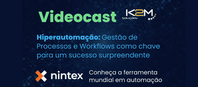 Miniatura da postagem "Saiba como foi o Videocast K2M #2 - Hiperautomação: gestão de processos e workflows como chave para um sucesso surpreendente" do Blog da K2M Soluções.