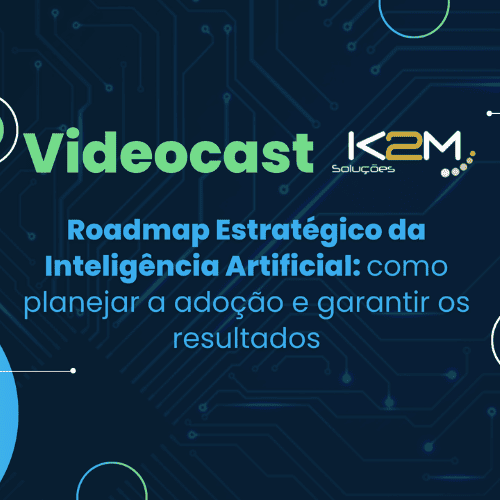 Miniatura da postagem 'Videocast K2M discute casos de uso da Inteligência Artificial e pontua principais direcionadores de sucesso' do Blog da K2M Soluções.