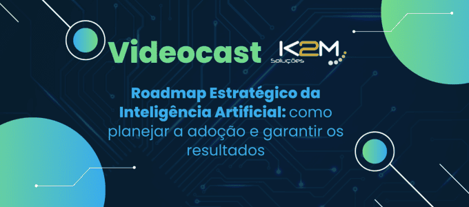 Miniatura da postagem "Videocast K2M discute casos de uso da Inteligência Artificial e pontua principais direcionadores de sucesso" do Blog da K2M Soluções.